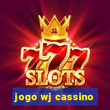 jogo wj cassino